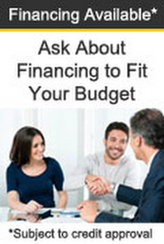 Ask about financing to fit your budget